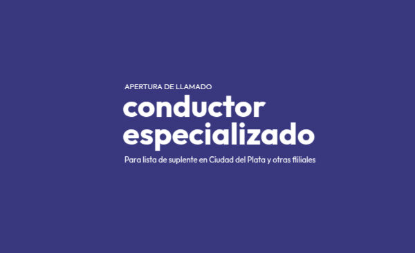 Llamado Aspirantes para cobertura de cargo CONDUCTOR ESPECIALIZADO PARA INTEGRAR LISTA DE SUPLENTES PARA DESEMPEÑAR FUNCIONES MAYORITARIAMENTE EN FILIAL CIUDAD DEL PLATA Y OTRAS FILIALES DE ACUERDO A LAS NECESIDADES DE LA INSTITUCIÓN