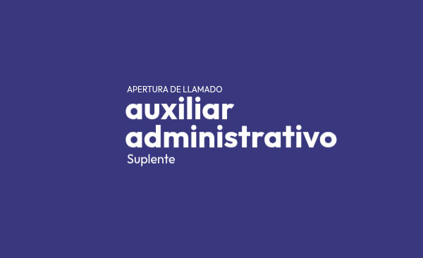 LLAMADO A  AUXILIAR ADMINISTRATIVO PARA ADMISIÓN DE REGISTROS MÉDICOS (SUPLENTE)