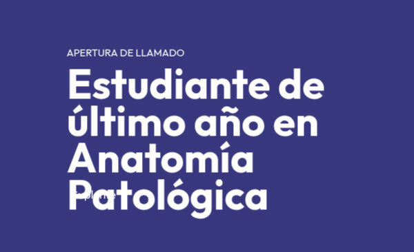 LLAMADO A ESTUDIANTE DE ÚLTIMO AÑO DE LA TECNICATURA EN ANATOMÍA PATOLÓGICA (SUPLENTE)
