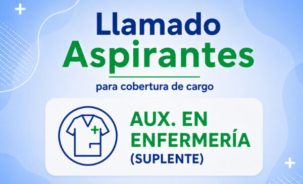 LLAMADO ASPIRANTES PARA COBERTURA DE CARGO A AUXILIARES DE ENFERMERÍA (SUPLENTE) PARA DESEMPEÑAR FUNCIONES EN SAN JOSÉ DE MAYO Y-O FILIALES