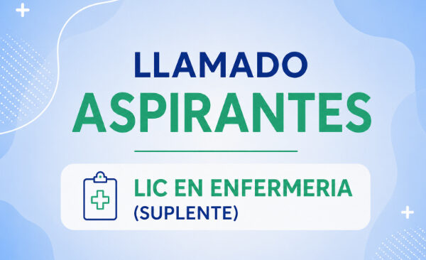 LLAMADO A ASPIRANTES PARA COBERTURA DE CARGO LIC. EN ENFERMERÍA (SUPLENTE)