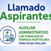 AUXILIAR ADMINISTRATIVO-A CON FORMACIÓN EN FARMACIA HOSPITALARIA PARA DESEMPEÑAR FUNCIONES EN FILIAL ECILDA PAULLIER