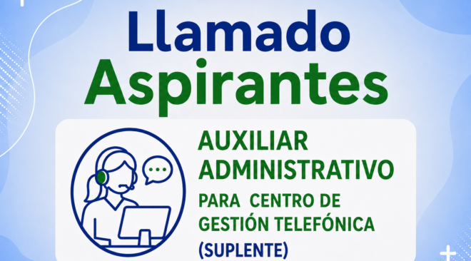 APERTURA DE LLAMADO A AUXILIAR ADMINISTRATIVO SUPLENTE PARA DESEMPEÑAR FUNCIONES EN CENTRO DE GESTIÓN TELEFÓNICA
