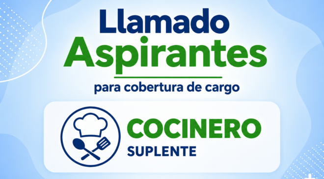 LLAMADO A ASPIRANTES PARA COBERTURA DE CARGO COCINERO-A (SUPLENTE) PARA EL DEPARTAMENTO DE NUTRICIÓN